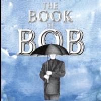 Centaur Theatre Debuts Arthur Holden's THE BOOK OF BOB Tonight