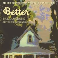 Echo Theater Company Premieres BETTER, Now thru 11/6