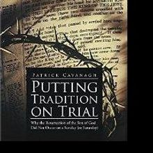 PUTTING TRADITION ON TRIAL by Patrick Cavanagh is Released