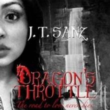 J. T. SANZ Releases DRAGON'S THROTTLE