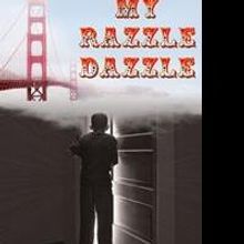 Todd Peterson, Professional Athlete Pens MY RAZZLE DAZZLE