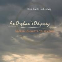 Rose-Emily Rothenberg Announces AN ORPHAN'S ODYSSEY