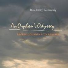 Rose-Emily Rothenberg Announces AN ORPHAN'S ODYSSEY