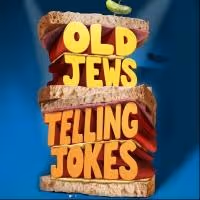 OLD JEWS TELLING JOKES to Close Off-Broadway, Sept 15; Heads to Chicago, Sept 24