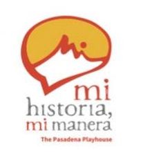 Pasadena Playhouse Launches Theatre Initiative for Latino Community MI HISTORIA, MI M