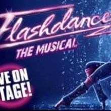 FLASHDANCE THE MUSICAL Comes to the Orpheum, 4/2-7