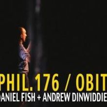 Daniel Fish and Andrew Dinwiddie Create PHIL. 176 / OBIT, Now thru 4/5 at The Bushwic