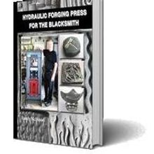 Award-winning Author Releases HYDRAULIC FORGING PRESS FOR THE BLACKSMITH