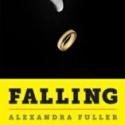 Alexandra Fuller Pens FALLING: THE STORY OF A MARRIAGE