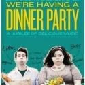 WE'RE HAVING A DINNER PARTY Begins Monthly Engagement at the Duplex Tonight, 8/20