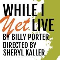 Billy Porter's WHILE I YET LIVE Begins Previews Tonight