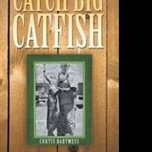 Author Offers “A Proven Way to Catch Big Catfish”