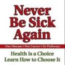Raymond Francis' NEVER BE SICK AGAIN Gives Advice on Good Health Choices