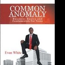 Teen Finance Prodigy Evan White Promotes Business Literacy With New Book