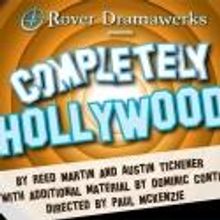 COMPLETELY HOLLYWOOD (ABRIDGED) Opens Rover DramaWerks' 13th Season Tonight, 10/25