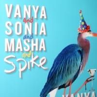 VANYA AND SONIA AND MASHA AND SPIKE's 5/2 Performance Will Benefit the Alzheimer's…