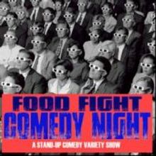 FOOD FIGHT COMEDY NIGHT Cakes The Triad in Stars Tonight
