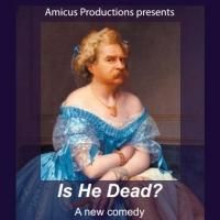 Amicus Productions Presents David Ives' Adaptation of IS HE DEAD? by Mark Twain, Now…