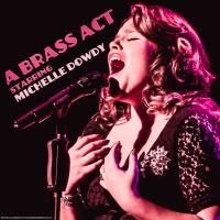 Michelle Dowdy Presents 'A Brass Act' at The Metropolitan Room, 3/3