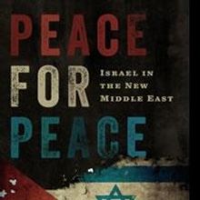David Rubin Outlines Successful Peace Process for Israel and Middle East in PEACE FOR