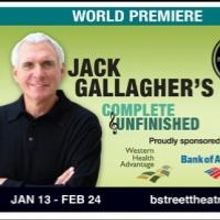 Jack Gallagher's COMPLETE AND UNFINISHED Extends Again at B Street Theatre thru 3/9