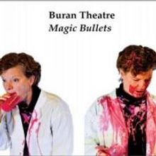 Incubator Arts Project Presents Buran Theatre's MAGIC BULLETS, Now thru 5/11