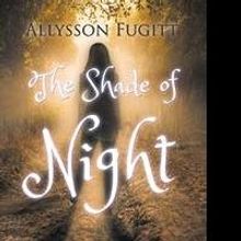 Allyson Fugitt Launches First Book, THE SHADE OF NIGHT