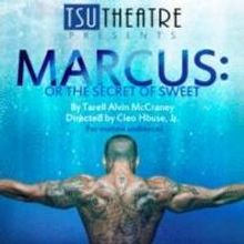 Houston Premiere of MARCUS: OR THE SECRET OF SWEET Set Opens Tonight at Texas Souther