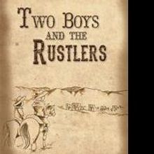 Carol Elek Releases Debut Book, TWO BOYS AND THE RUSTLERS