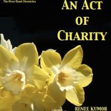 ACT OF CHARITY by Renee Kumor is Available Now