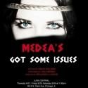 MEDEA'S GOT SOME ISSUES Comes to Chicago's Luna Central, Now thru 9/29
