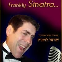 Yisrael Lutnick's FRANKLY SINATRA Returns to Israel Musicals Tonight