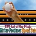 TRU Hosts THE ART OF THE PITCH Writer-Producer Speed Date Today, 10/14