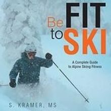 S. Kramer Releases BE FIT TO SKI