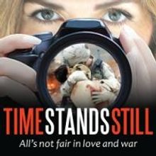 TIME STANDS STILL Runs Now thru 5/10 at Center Stage Theater