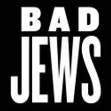 Roundabout Underground's BAD JEWS Announces 2-Week Extension