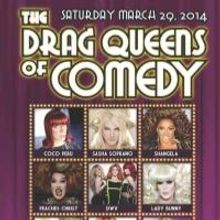 The DRAG QUEENS OF COMEDY Come to the Castro Theatre, 3/29