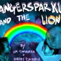 Planet Connections and DangerLion Productions Present DANGERSPARKLE AND THE LION…