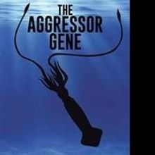 Carl Pfeiffer Releases THE AGGRESSOR GENE