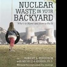 Robert L. Ferguson Releases NUCLEAR WASTE IN YOUR BACKYARD