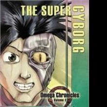 New Powers, New World Open to Young Hero in 'The Super Cyborg'