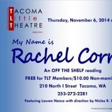 Tacoma Little Theatre to Present MY NAME IS RACHEL CORRIE, 11/6