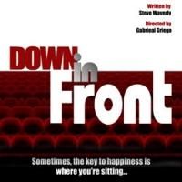 DOWN IN FRONT World Premiere Plays Hollywood Fringe Fest, Now thru 6/29