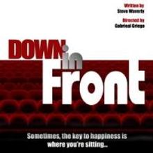 DOWN IN FRONT World Premiere to Play Hollywood Fringe Fest, 6/9-29