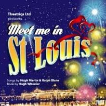 MEET ME IN ST. LOUIS Premieres at Landor Theatre Tonight