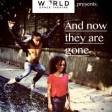 New World Dance Theatre to Present AND NOW THEY ARE GONE at Magnet Theatre, 5/28-6/1
