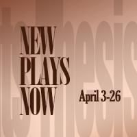 Columbia Stages to Present NEW PLAYS NOW Festival, 4/3-26