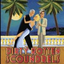 Big Noise Theatre to Present DIRTY ROTTEN SCOUNDRELS, 4/26-5/12