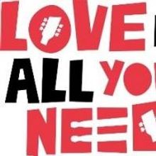 New Beatles Show LOVE IS ALL YOU NEED to Launch UK Tour