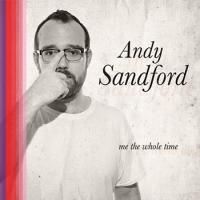 Andy Sandford Releases New Comedy Album, ME THE WHOLE TIME Today